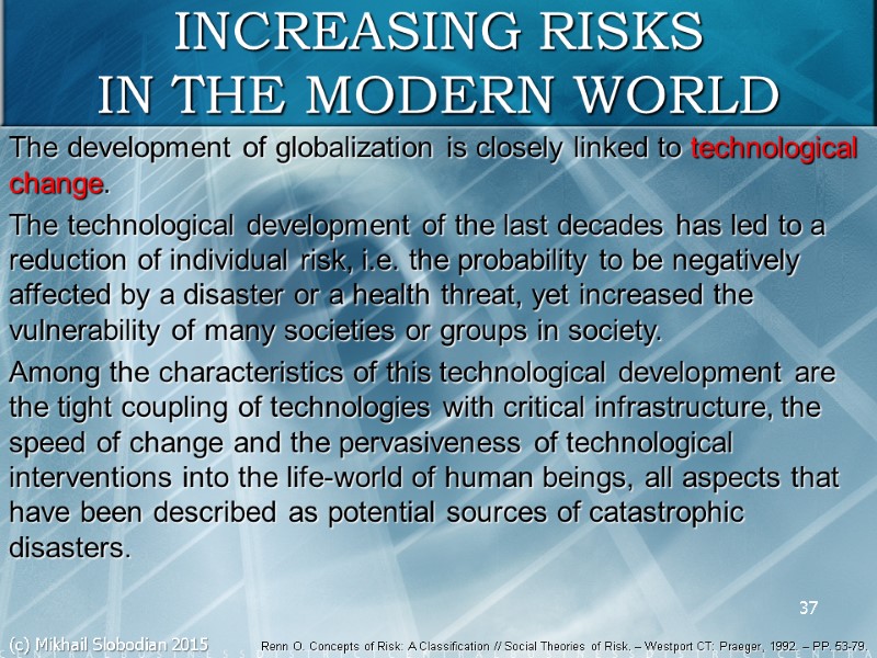 37 INCREASING RISKS IN THE MODERN WORLD The development of globalization is closely linked